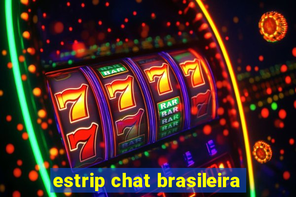 estrip chat brasileira